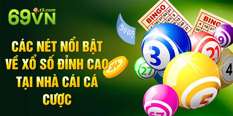 Các nét nổi bật về xổ số đỉnh cao tại nhà cái cá cược