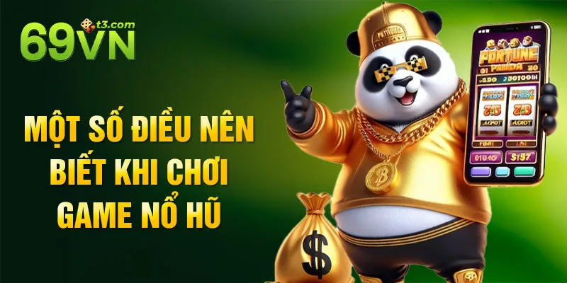 Một số điều nên biết khi chơi game nổ hũ