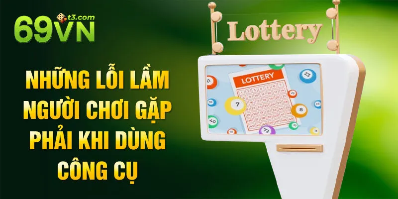 Những lỗi lầm người chơi gặp phải khi dùng công cụ