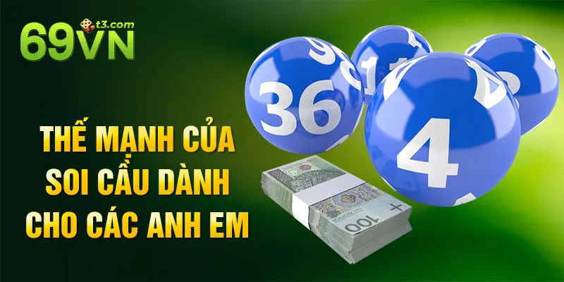 Thế mạnh của soi cầu dành cho các anh em