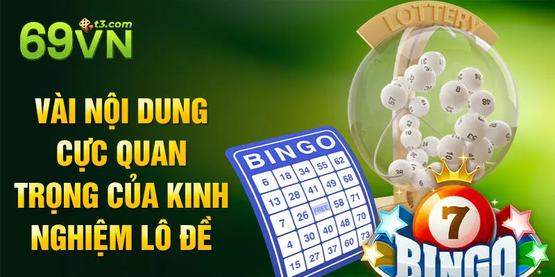 Vài nội dung cực quan trọng của kinh nghiệm lô đề